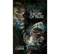 A Telic Theory of Trust
