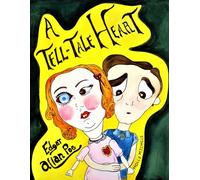 A Tell-tale Heart: Edgar Allan Poe Reimagined: An Edgar Allan Poe Lesson in Emotional Awareness