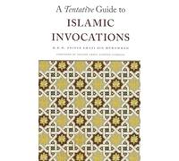 A Tentative guide to Islamic Invocations
