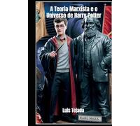 A Teoria Marxista e o Universo de Harry Potter