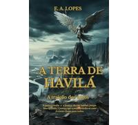 A TERRA DE HAVILÁ: A traição dos anjos
