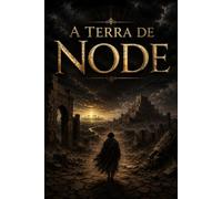 A TERRA DE NODE: O lugar onde a primeira desculpa virou cidade