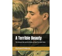 A Terrible Beauty: The Vietnam War and the Sixties, as Seen from Both Sides