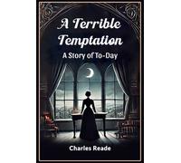 A Terrible TemptationA Story of To-Day (Edition2024)