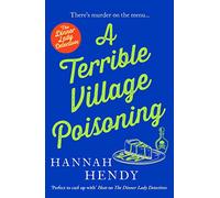A Terrible Village Poisoning : A funny and feel-good British cosy mystery