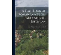 A Test-Book of Roman Law from Augustus to Justinian