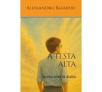 A testa alta, la vita oltre la dialisi