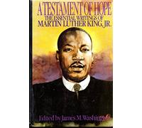 A Testament of Hope: The Essential Writings of Martin Luther King Jr.