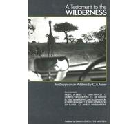 A Testament to the Wilderness: Ten Essays on an Address by C. A. Meier