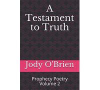 A Testament to Truth: Prophecy Poetry Volume 2