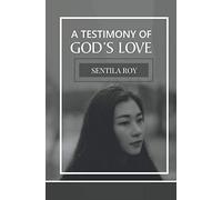 A Testimony of God's Love: Healing and forgiveness