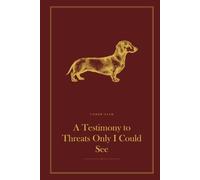 A Testimony to Threats Only I Could See: A Funny Lined Hardback Notebook | Deadpan British Humour Gift for a Birthday, Leaving Do or Secret Santa | 6 x 9, 120 Pages