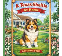 A Texas Sheltie: At Home: Coloring Book (A Texas Sheltie Adventure)