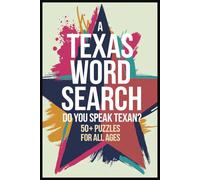 A Texas Word Search - Do You Speak Texan?: 50+ Puzzles For All Ages