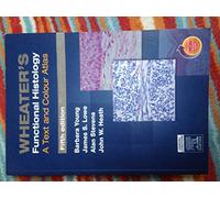 A Text and Colour Atlas (Wheater's Functional Histology: A Text and Colour Atlas)