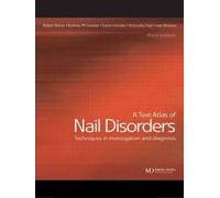 A Text Atlas of Nail Disorders: Techniques in Investigation and Diagnosis