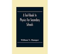 A Text-Book In Physics For Secondary Schools
