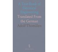 A Text-Book of Electrical Engineering: Translated From the German
