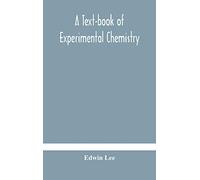 A Text-Book of Experimental Chemistry – With Descriptive Notes for Students of Inorganic Chemistry