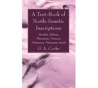 A Text-Book of North-Semitic Inscriptions: Moabite, Hebrew, Phoenician, Aramaic, Nabataean, Palmyrene, Jewish