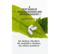 A TEXT BOOK OF PHARMACOGNOSY AND PHYTOCHEMISTRY I: For B.Pharm IV Semester as Per PCI and RGPV Syllabus