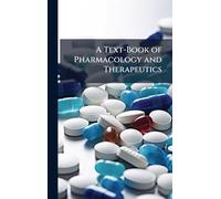 A Text-Book of Pharmacology and Therapeutics