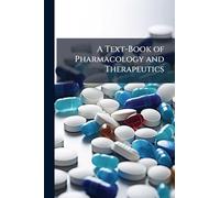 A Text-Book of Pharmacology and Therapeutics