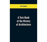 A Text-Book of the History of Architecture