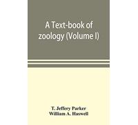 A text-book of zoology (Volume I)