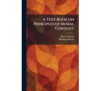 A Text-Book on Principles of Moral Conduct