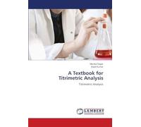 A Textbook for Titrimetric Analysis: Titrimetric Analysis
