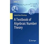 A Textbook of Algebraic Number Theory – 135 (UNITEXT, 135)