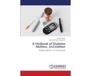 A Textbook of Diabetes Mellitus. 2nd Edition: Diabetes Mellitus : A concise guide