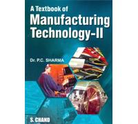 A Textbook Of Manufacturing Technology: II