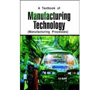 A Textbook Of Manufacturing Technology: Manufacturing Processes
