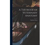 A Textbook of Veterinary Anatomy