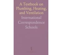 A Textbook on Plumbing, Heating, and Ventilation