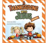 A Thanksgiving With Jesus for Kids (The Holidays With Jesus for Kids)