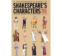 A Theatergoer's Guide to Shakespeare's Characters