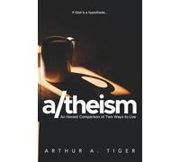 A/theism: An Honest Comparison of Two Ways to Live (Apology)