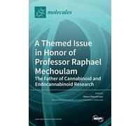 A Themed Issue in Honor of Professor Raphael Mechoulam: The Father of Cannabinoid and Endocannabinoid Research