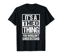 A Theo Thing You Wouldn't Understand First Name Nickname T-Shirt