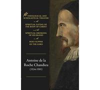 A theological and scholastical treatise, on the spiritual eating of the body of Christ, and the spiritual drinking of His blood, in the Holy Supper of the Lord
