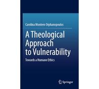 A Theological Approach to Vulnerability: Towards a Humane Ethics