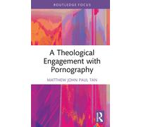 A Theological Engagement with Pornography