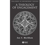A Theology of Engagement: 34 (Challenges in Contemporary Theology)