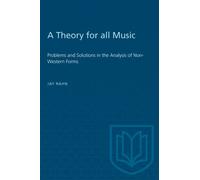 A Theory for all Music : Problems and Solutions in the Analysis of Non-Western Forms