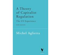 A Theory of Capitalist Regulation: The US Experience (Verso Classics)