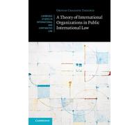 A Theory of International Organizations in Public International Law