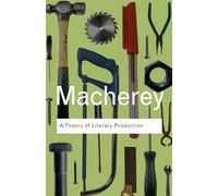 A Theory of Literary Production – Routledge Classics – Routledge